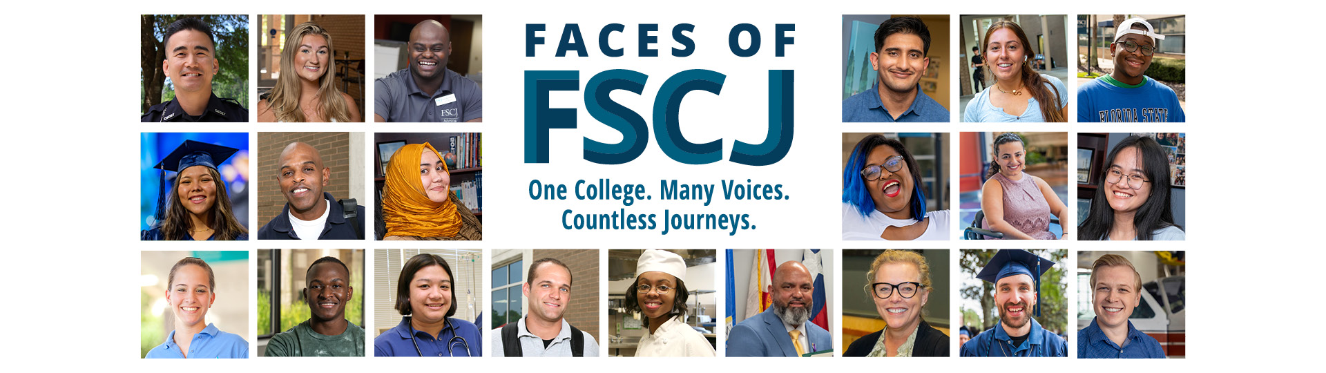 Faces of FSCJ photo collage, One College. Many Voices. Countless Journeys.
