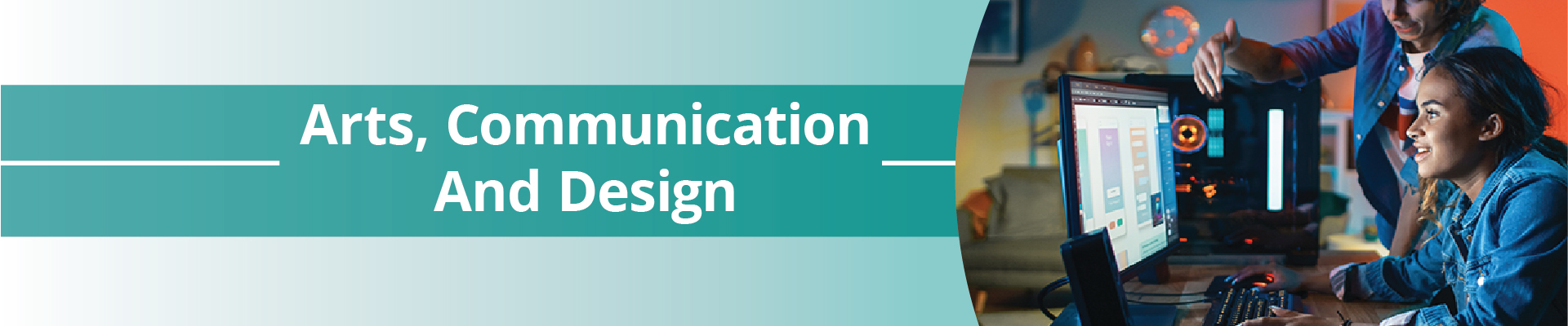 Arts, Communication and Design