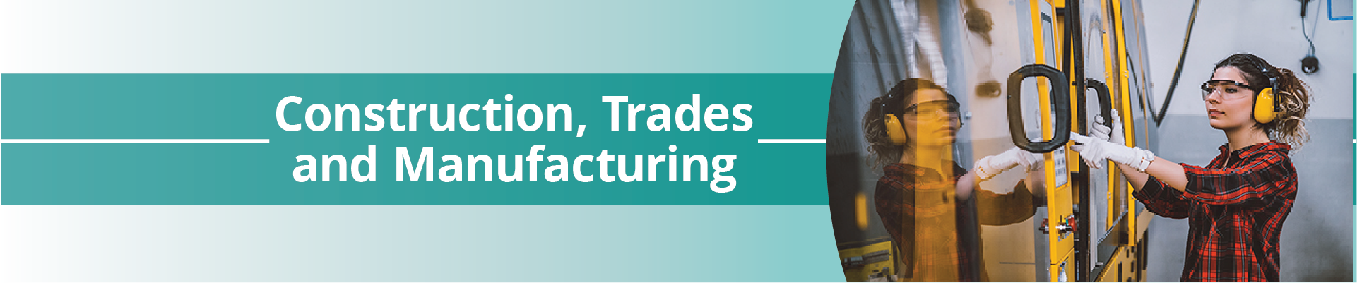 Construction Trades and Manufacturing