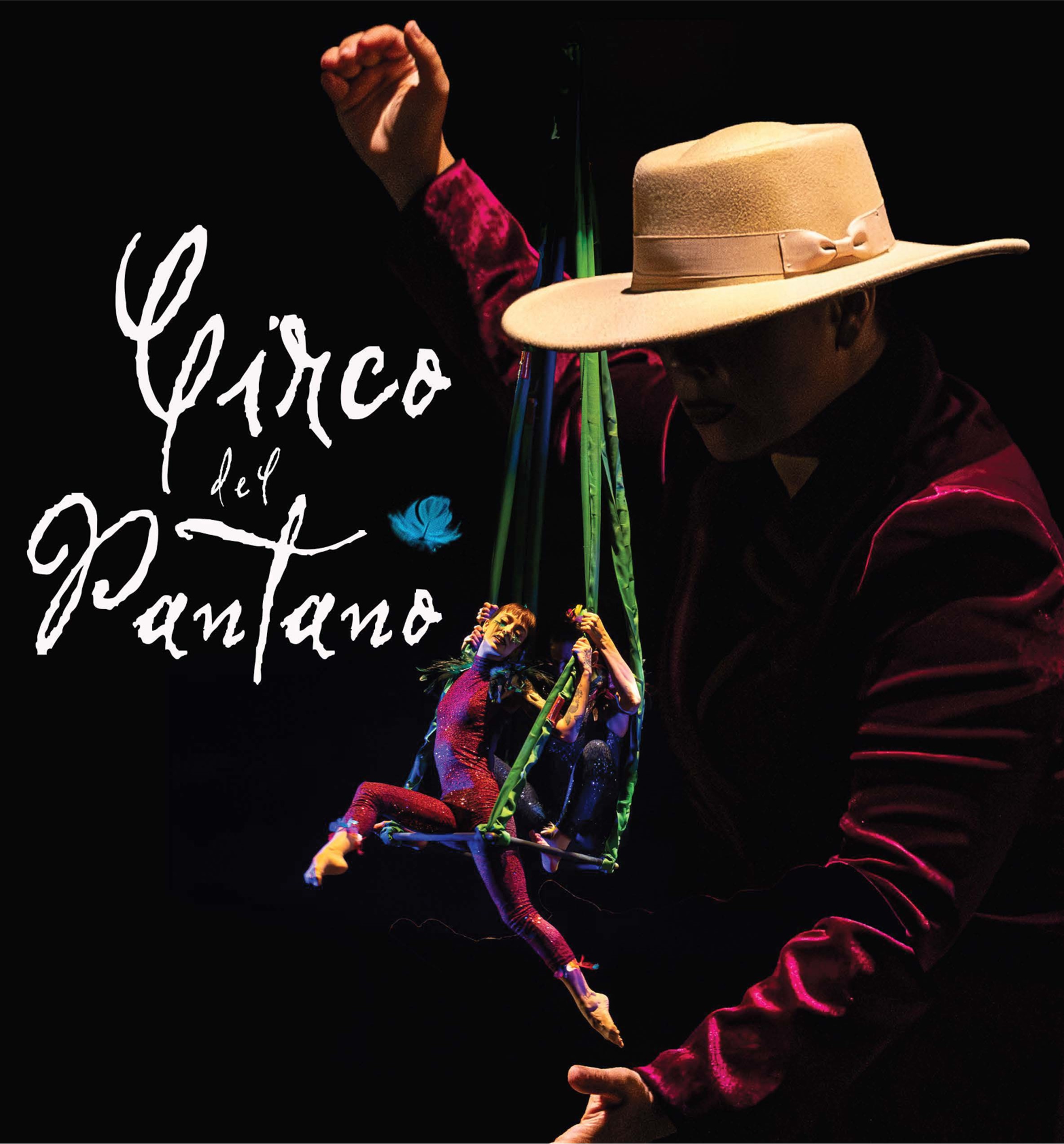 Concert-style poster with a person in a beige fedora and raising a fist; a smaller figure dances in front of colorful ribbons, with handwritten text reading “Circo del Pantano.”